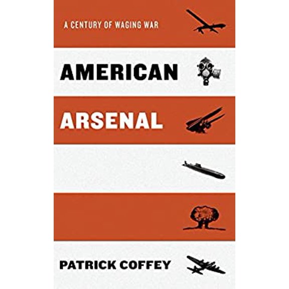 Pre-Owned American Arsenal: A Century of Waging War (Hardcover) 0199959749 9780199959747