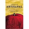 thumbnail image 1 of Pre-Owned American Artisanal: Finding the Country's Best Real Food, from Cheese to Chocolate (Hardcover) 0847829340 9780847829347, 1 of 1