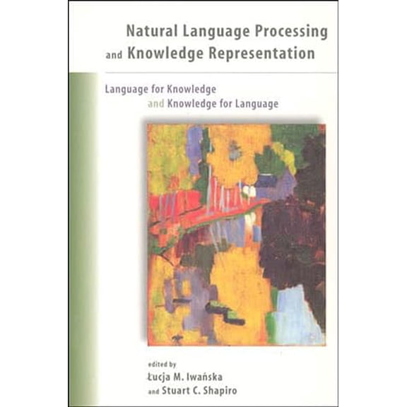 Pre-Owned Natural Language Processing and Knowledge Representation: Language for Knowledge and Knowledge for Language, 9780262590211, 0262590212, Paperback, First Edition edition