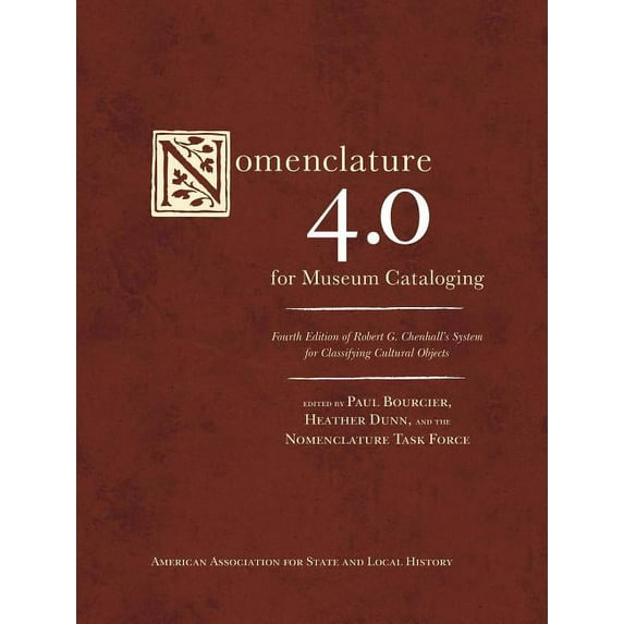 American Association for State and Local History: Nomenclature 4.0 for Museum Cataloging : Robert G. Chenhall's System for Classifying Cultural Objects (Edition 4) (Hardcover)