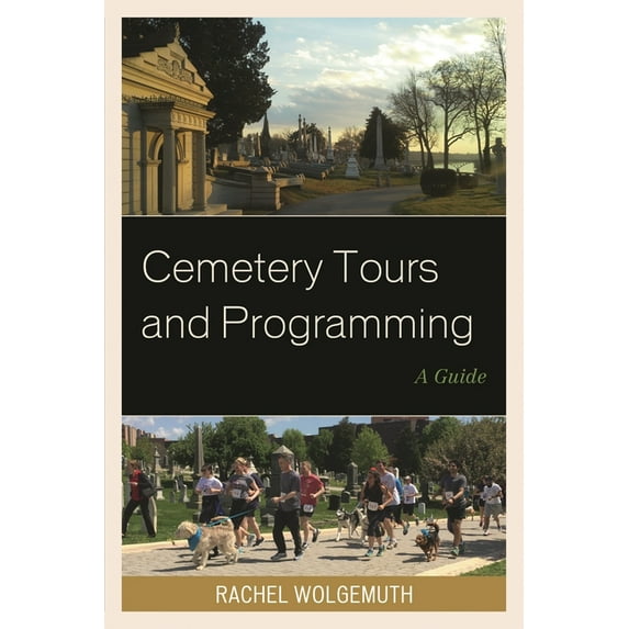 American Association for State and Local Cemetery Tours and Programming: A Guide, (Hardcover)