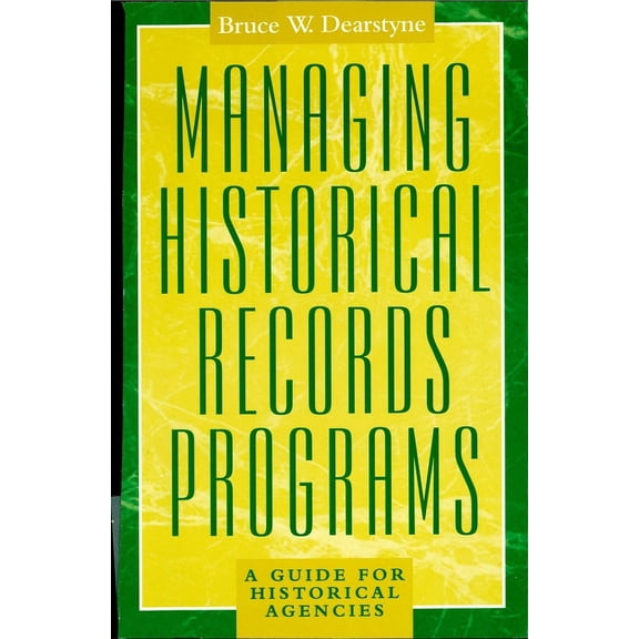 American Association for State and Local History: Managing Historical Records Programs : A Guide for Historical Agencies (Paperback)