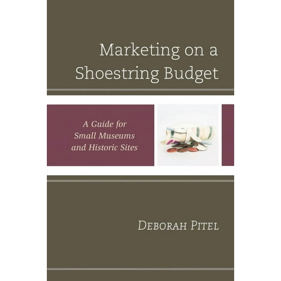 American Association for State and Local History: Marketing on a Shoestring Budget : A Guide for Small Museums and Historic Sites (Paperback)