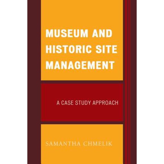 American Association for State and Local Museum and Historic Site Management: A Case Study Approach, (Paperback)