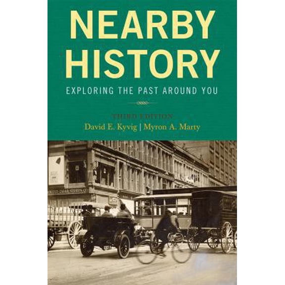 Pre-Owned Nearby History: Exploring the Past Around You (Paperback) 0759113009 9780759113008