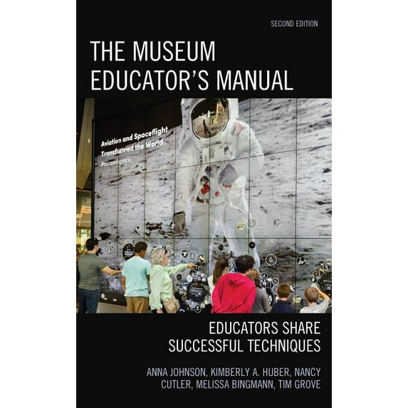 American Association for State and Local History: The Museum Educator's Manual : Educators Share Successful Techniques (Edition 2) (Hardcover)
