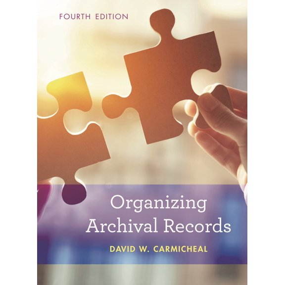 American Association for State and Local Organizing Archival Records, (Hardcover)