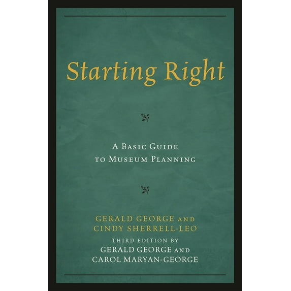 American Association for State and Local Starting Right: A Basic Guide to Museum Planning, (Hardcover)