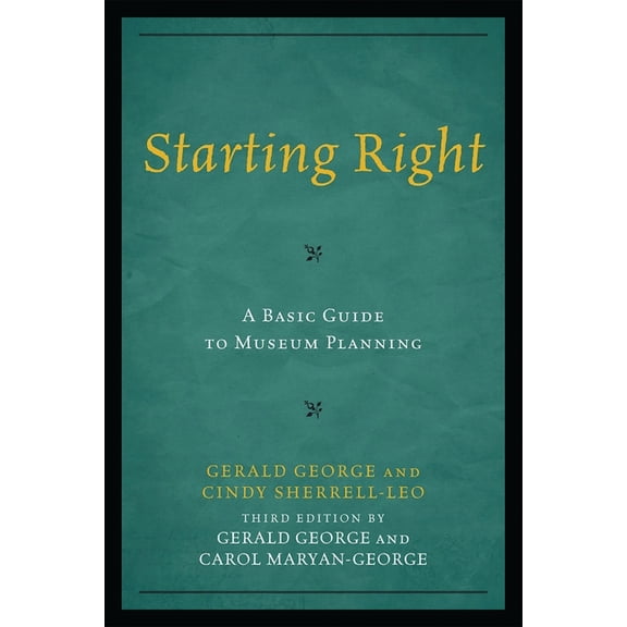 American Association for State and Local Starting Right: A Basic Guide to Museum Planning, (Paperback)