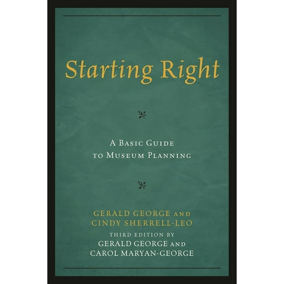 American Association for State and Local Starting Right: A Basic Guide to Museum Planning, (Paperback)