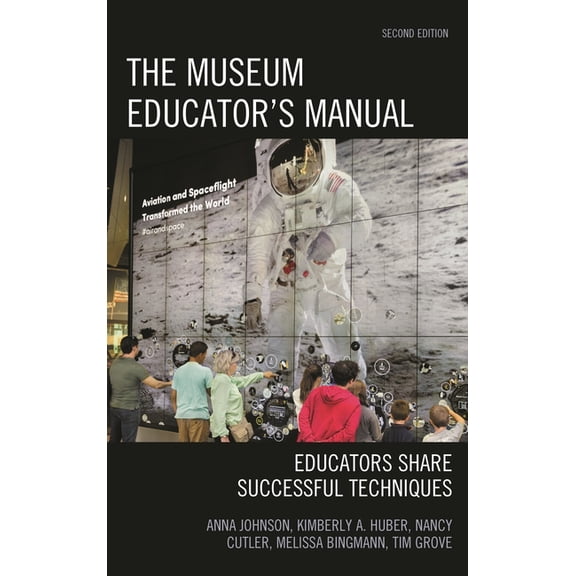 American Association for State and Local The Museum Educator's Manual: Educators Share Successful Techniques, (Paperback)