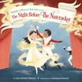 thumbnail image 1 of American Ballet Theatre The Night Before the Nutcracker (American Ballet Theatre), (Hardcover), 1 of 1