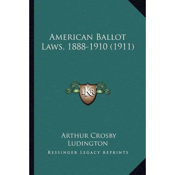 American Ballot Laws, 1888-1910 (1911) (Paperback)