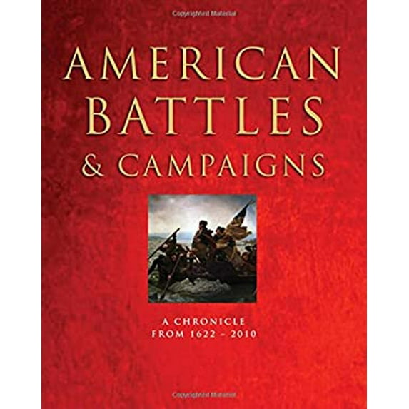 Pre-Owned American Battles & Campaigns: A Chronicle from 1622-2010 (Hardcover) 125010114X 9781250101143