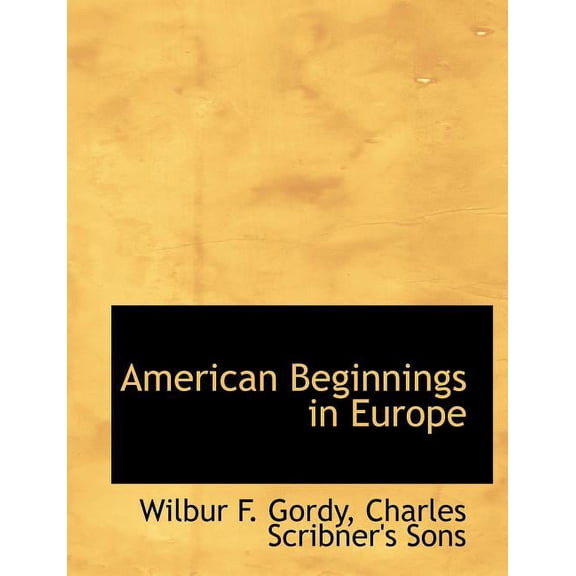 American Beginnings in Europe (Paperback)