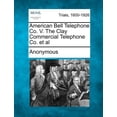 thumbnail image 1 of American Bell Telephone Co. V. the Clay Commercial Telephone Co. et al, 1 of 1