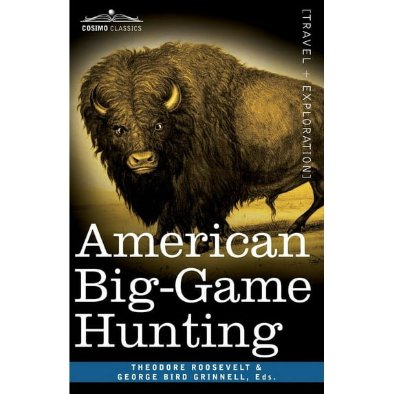 American Big-Game Hunting: The Book of the Boone and Crockett Club (Paperback)