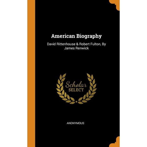 American Biography: David Rittenhouse & Robert Fulton, by James Renwick Hardcover