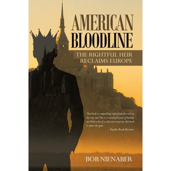 Pre-Owned American Bloodline: The Rightful Heir Reclaims Europe (Paperback) 153206862X 9781532068621