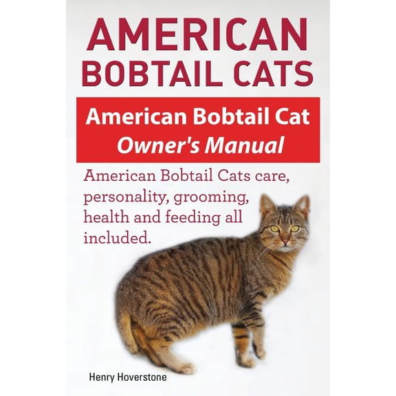 American Bobtail Cats. American Bobtail Cat Owners Manual. American Bobtail Cats (Paperback)