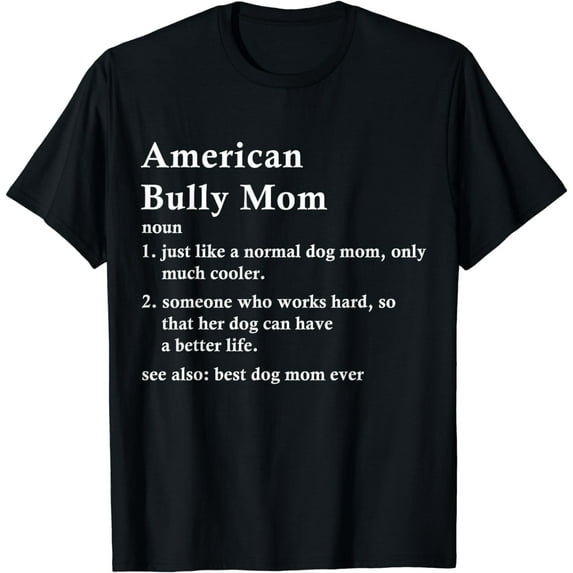 American Bully Mom Definition Funny Bully Dog Owner T-Shirt