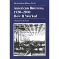 thumbnail image 1 of American Business, 1920-2000: How It Worked (Paperback) by Thomas K McCraw, John Hope Franklin, A S Eisenstadt, 1 of 1