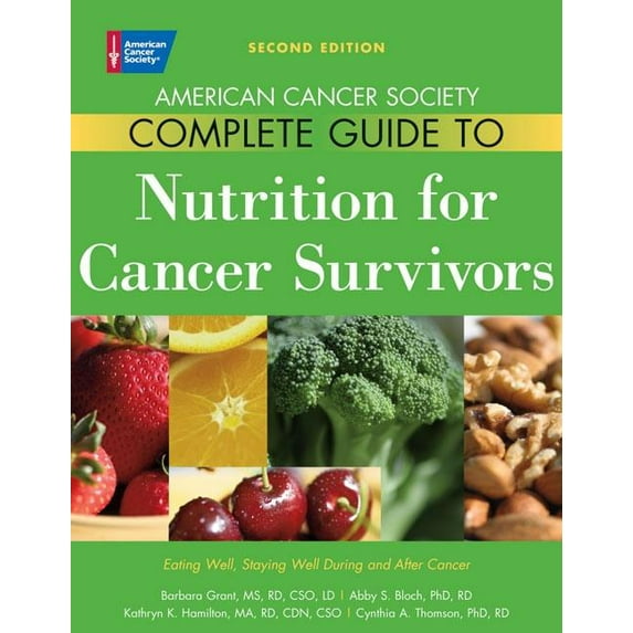 American Cancer Society Complete Guide t: American Cancer Society Complete Guide to Nutrition for Cancer Survivors : Eating Well, Staying Well During and After Cancer (Edition 2) (Paperback)