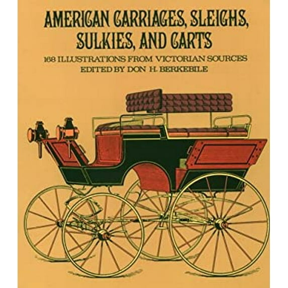 Pre-Owned American Carriages, Sleighs, Sulkies, and Carts: 168 Illustrations from Victorian Sources (Paperback) 0486233286 9780486233284