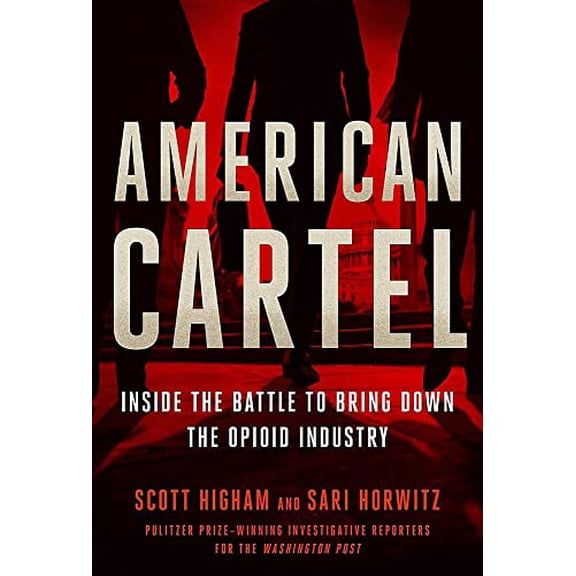 Pre-Owned American Cartel: Inside the Battle to Bring Down the Opioid Industry (Hardcover) 1538737205 9781538737200