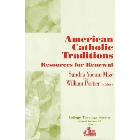 Pre-Owned American Catholic Traditions: Resources for Renewal (Paperback) 1570751099 9781570751097