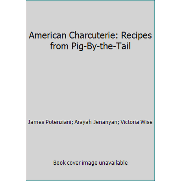 Pre-Owned American Charcuterie: Recipes from Pig-By-the-Tail (Paperback) 0140467467 9780140467468