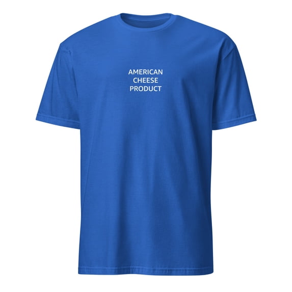 American Cheese Product Funny Slogan Absurdist Humor T-Shirt (Royal, L)