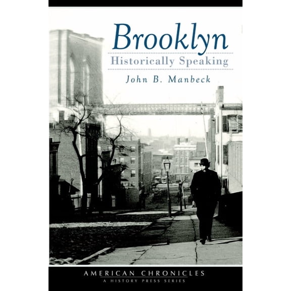 American Chronicles Brooklyn: Historically Speaking, (Paperback)