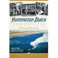 thumbnail image 1 of American Chronicles Huntington Beach Chronicles: The Heart of Surf City, (Paperback), 1 of 1