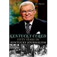 thumbnail image 1 of American Chronicles: Kentucky Cured : Fifty Years in Kentucky Journalism (Paperback), 1 of 1