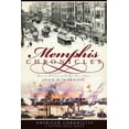thumbnail image 1 of American Chronicles Memphis Chronicles: Bits of History from the Best Times, (Paperback), 1 of 1