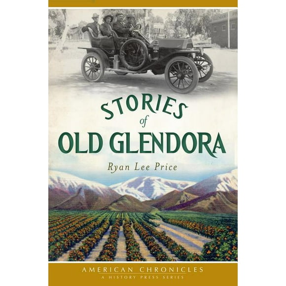 American Chronicles: Stories of Old Glendora (Paperback)