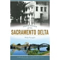 thumbnail image 1 of American Chronicles: True Tales of the Sacramento Delta (Paperback), 1 of 1