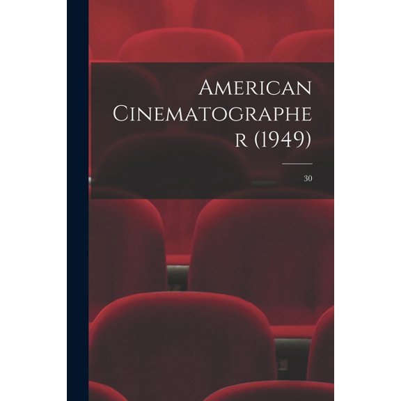 American Cinematographer (1949); 30, (Paperback)