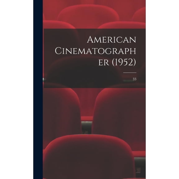 American Cinematographer (1952); 33, (Hardcover)