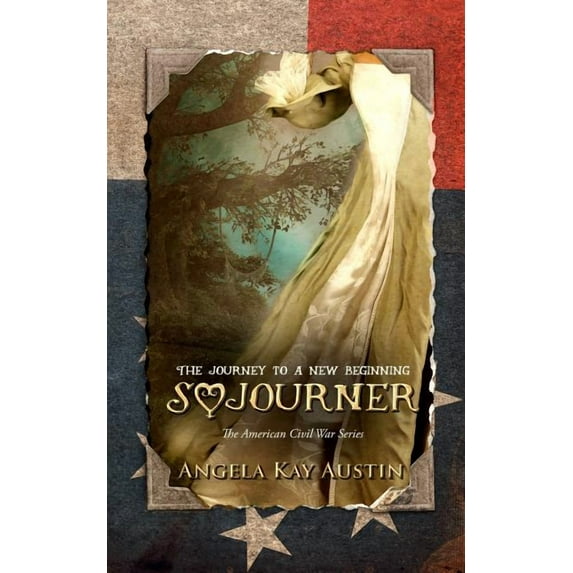 American Civil War Sojourner: The Journey To A New Beginning, Book 2, (Paperback)