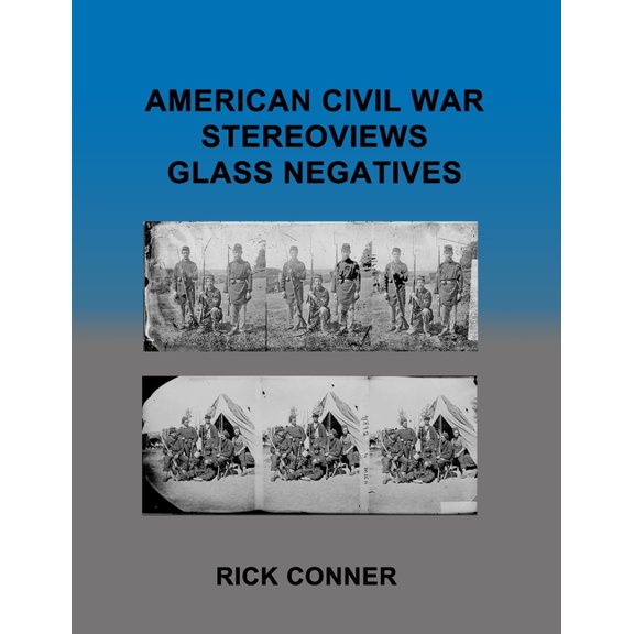 American Civil War Stereoviews GLASS NEGATIVES, (Paperback)