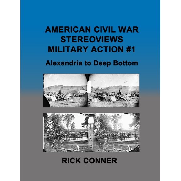 American Civil War Stereoviews MILITARY ACTION #1: Alexandria to Deep Bottom, (Paperback)
