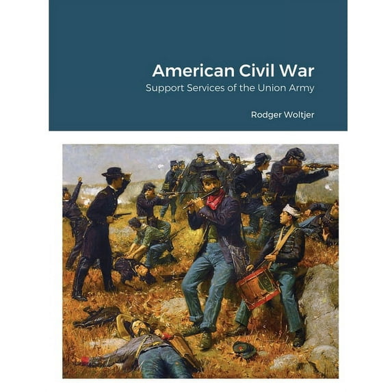 American Civil War: Support Services of the Union Army, (Paperback)