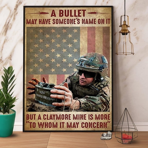 American Claymore Bullet Mine Is More To Whom It May Concern Veteran Vertical Paper Poster No Frame Wrapped Wall Decor 24 x 36 Inch Poster
