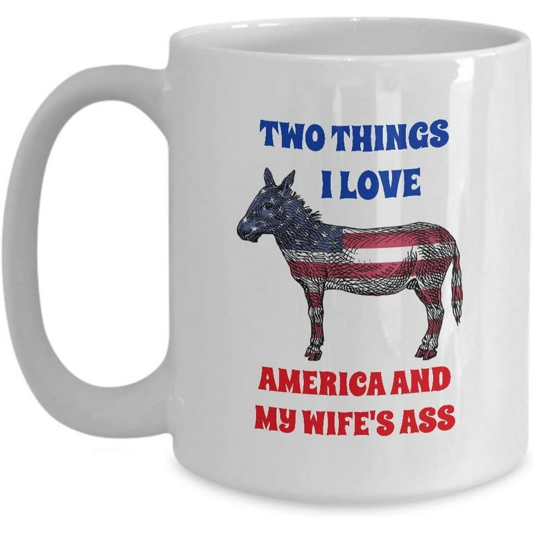 https://i5.walmartimages.com/seo/American-Coffee-Mugs-For-Men-Two-Things-I-Love-America-And-My-Wife-s-Ass-Donkey-Cup-Ideal-Anniversary-Birthday-4th-July-Holiday-Gift-Patriots_f9af7be7-e880-4af5-8a0c-cc6fcc06da90.82e8f7aafa5b4397bef758a0780456d2.jpeg?odnHeight=768&odnWidth=768&odnBg=FFFFFF
