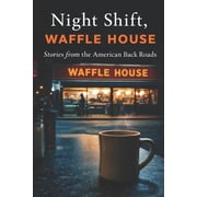 American Collection Night Shift, Waffle House Stories from the American Back Roads, Book 2, Paperback