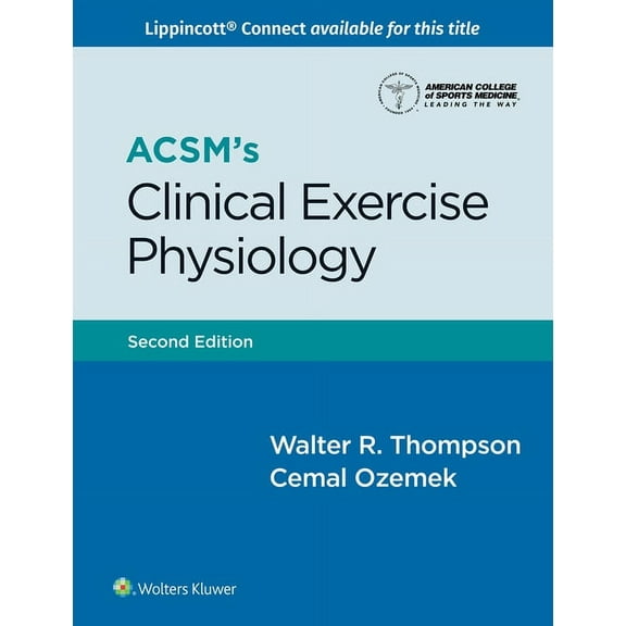 Lippincott Connect-ACSM Acsm's Clinical Exercise Physiology, (Paperback)