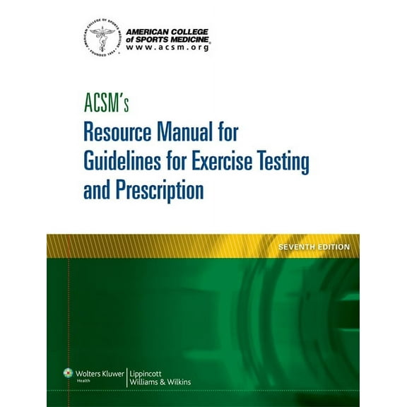 American College of Sports Medicine Acsm's Resource Manual for Guidelines for Exercise Testing and Prescription, (Paperback)