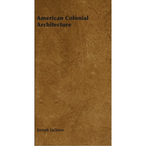 American Colonial Architecture, (Paperback)